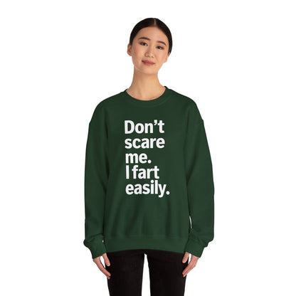 Funny Don't Scare Me I Fart Easily Sarcastic Humor Hilarious Sweatshirt