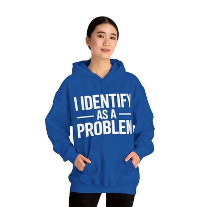 Funny I Identify As A Problem Sarcastic Hoodie