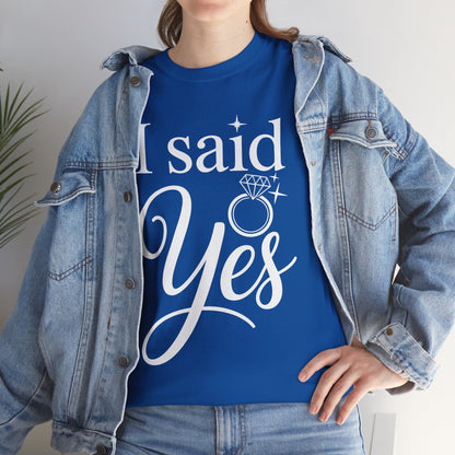 Funny I Said Yes Engagement Announcement Couple Sayings T-Shirt