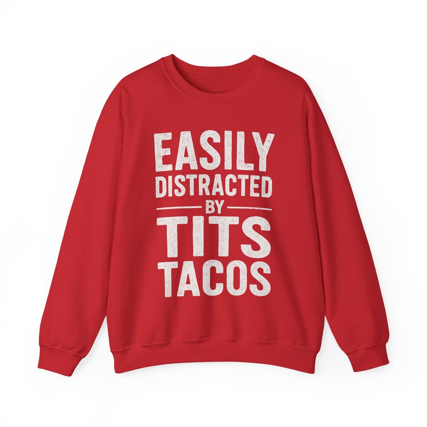 Men's Easily Distracted By Tits and Tacos Adult Humor Gift Sweatshirt