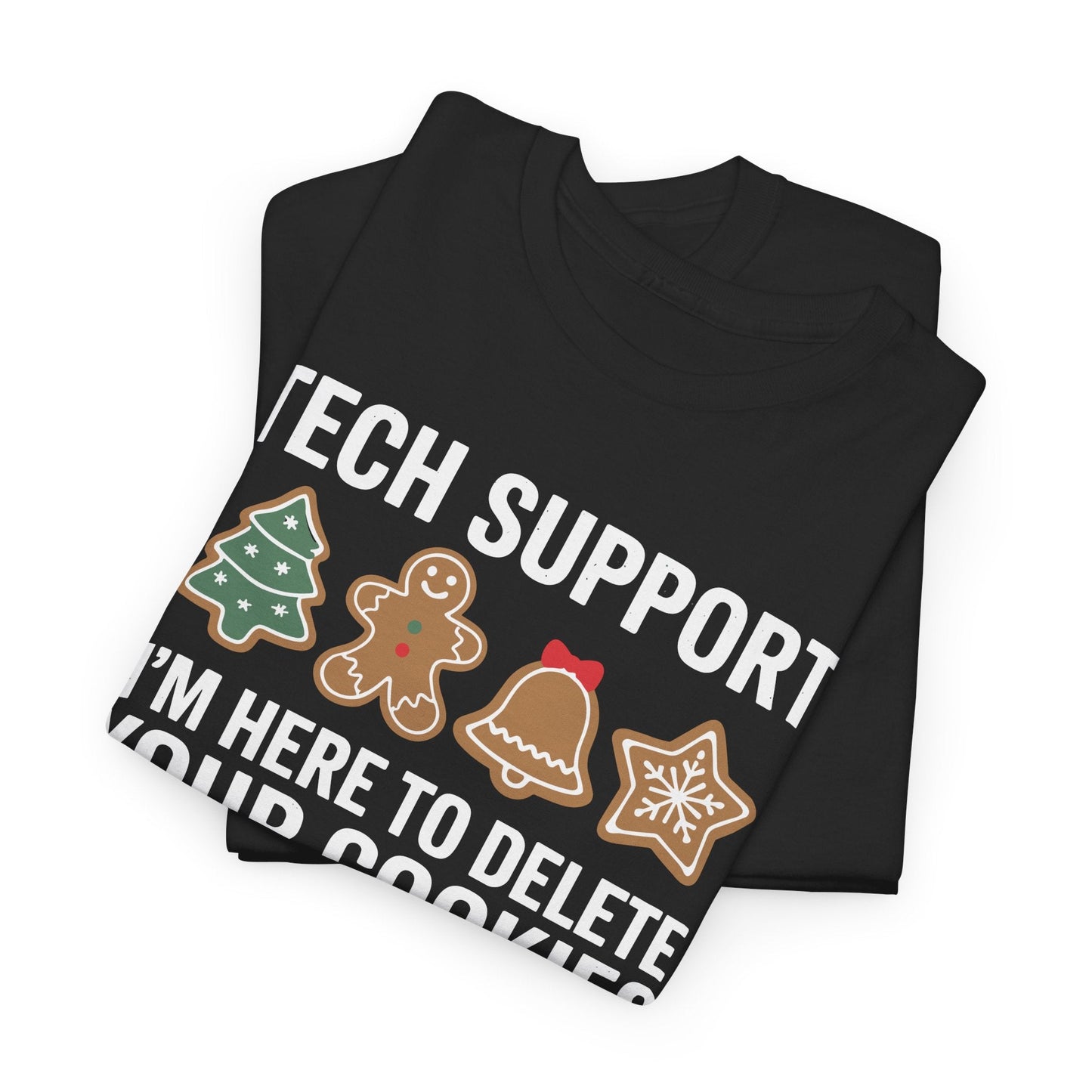 Christmas Tech Support Here To Delete Cookies Xmas Men Women T-Shirt