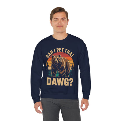 Can I Pet That Dog Funny Dawg Bear Meme Camping Hiking Sweatshirt