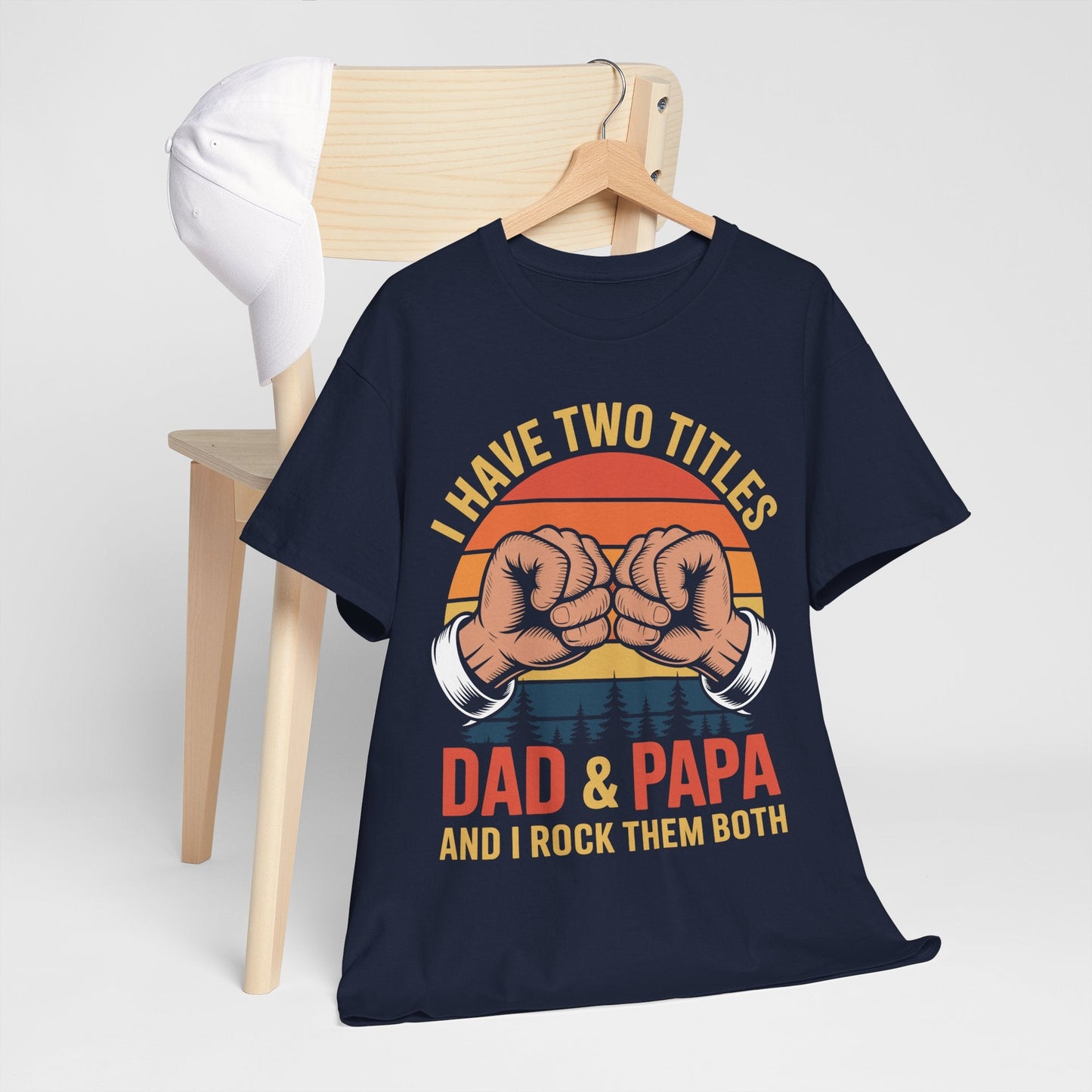 I Have Two Titles Dad & Papa Funny Father’s Day Vintage T-Shirt for Men