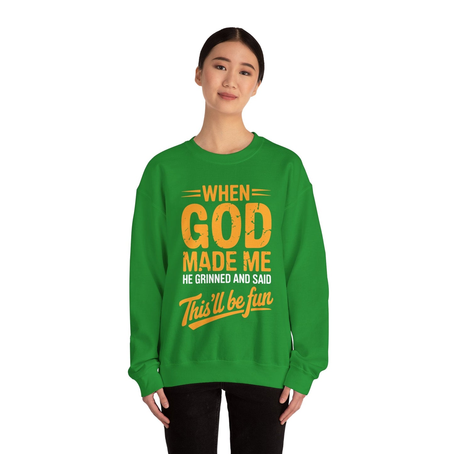 Funny Saying  When God Made Me Funny Quote Sweatshirt