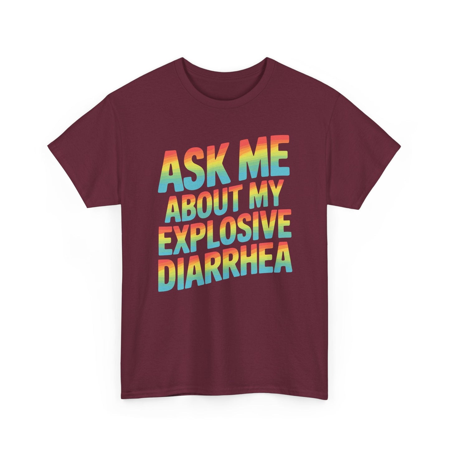 Funny Ask Me About My Explosive Diarrhea Edgy Adult Humor T-shirt
