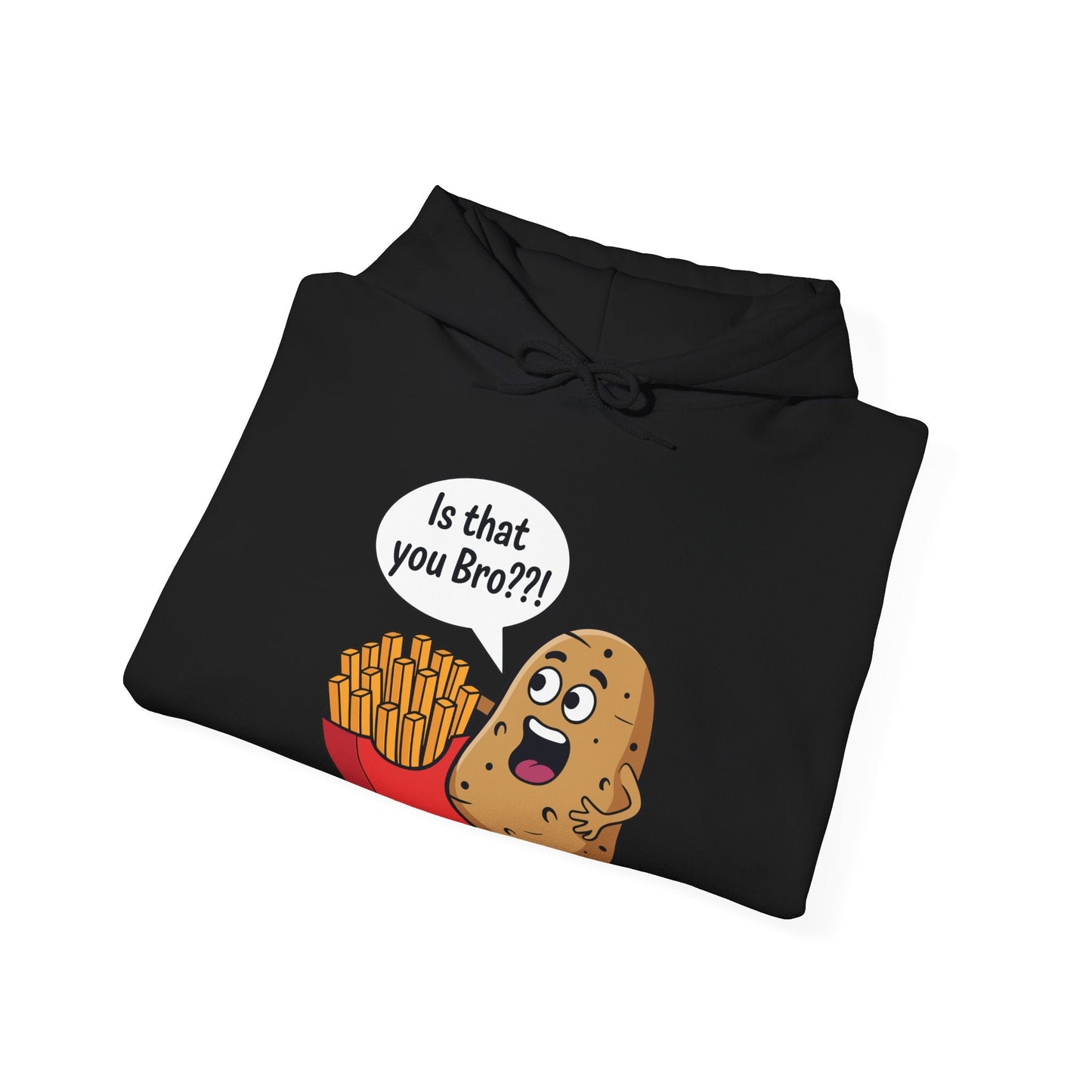 Funny French Fries Gifts Potato Is That You Bro French Fries Lover Hoodie