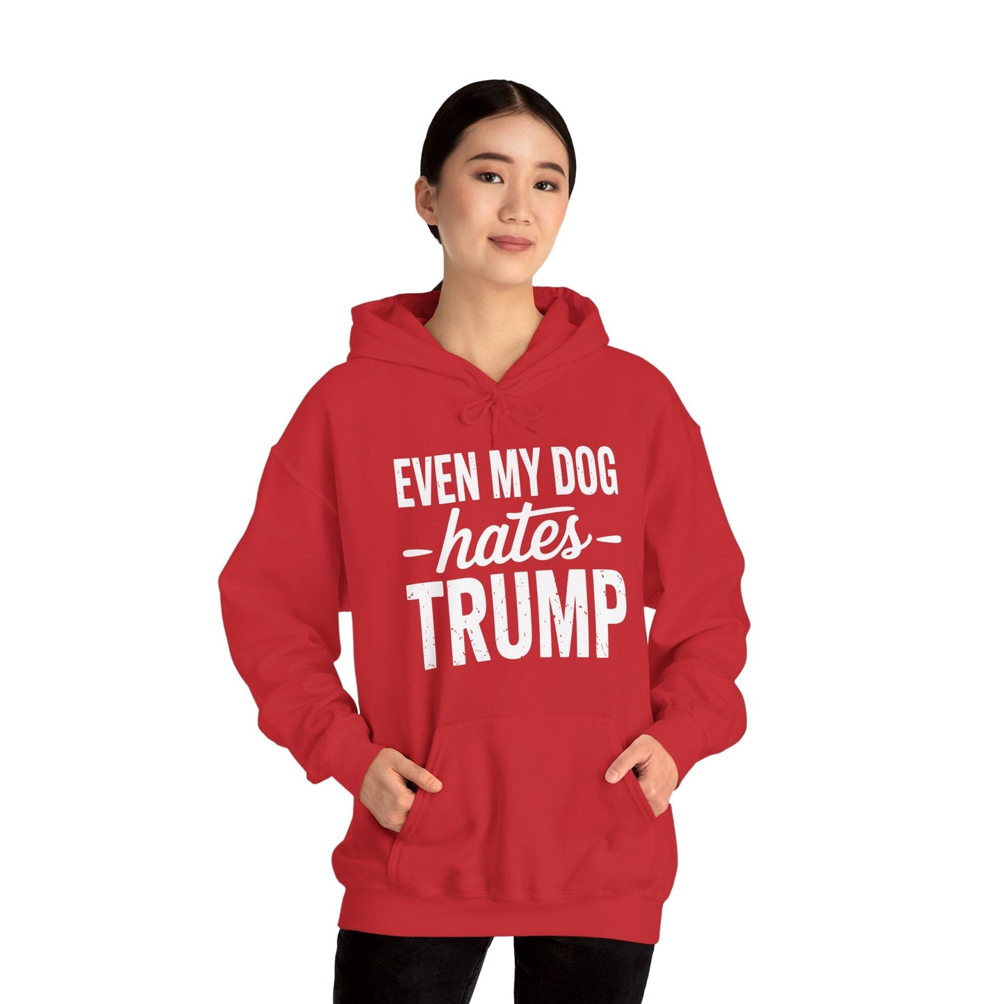Even My Dog Hates Trump Anti President Donald Trump Hoodie