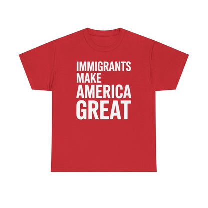 Immigrants Make America Great T-Shirt