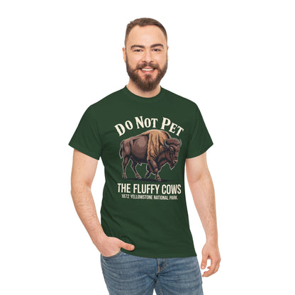 Do Not Pet The Fluffy Cows Yellowstone National Park T-Shirt