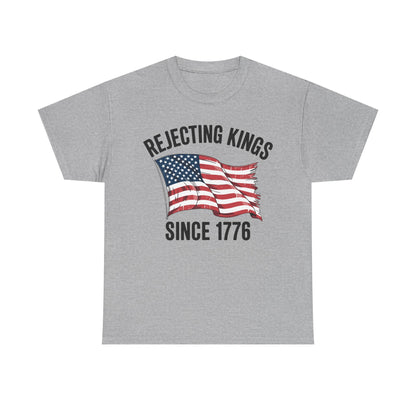 Rejecting Kings Since 1776 Patriotic USA Flag 4th Of July T-Shirt