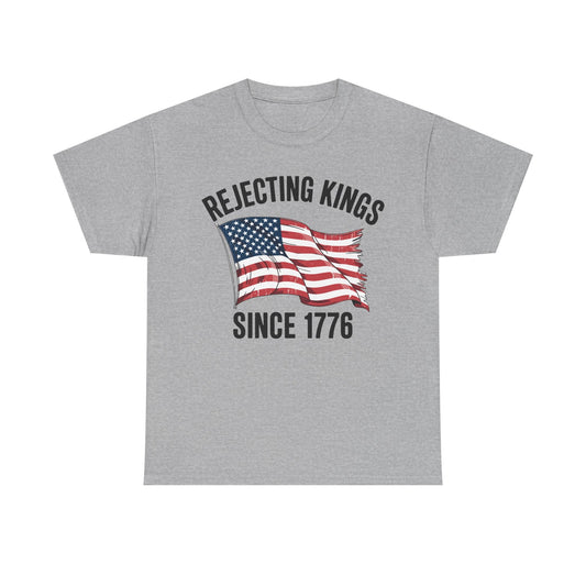 Rejecting Kings Since 1776 Patriotic USA Flag 4th Of July T-Shirt