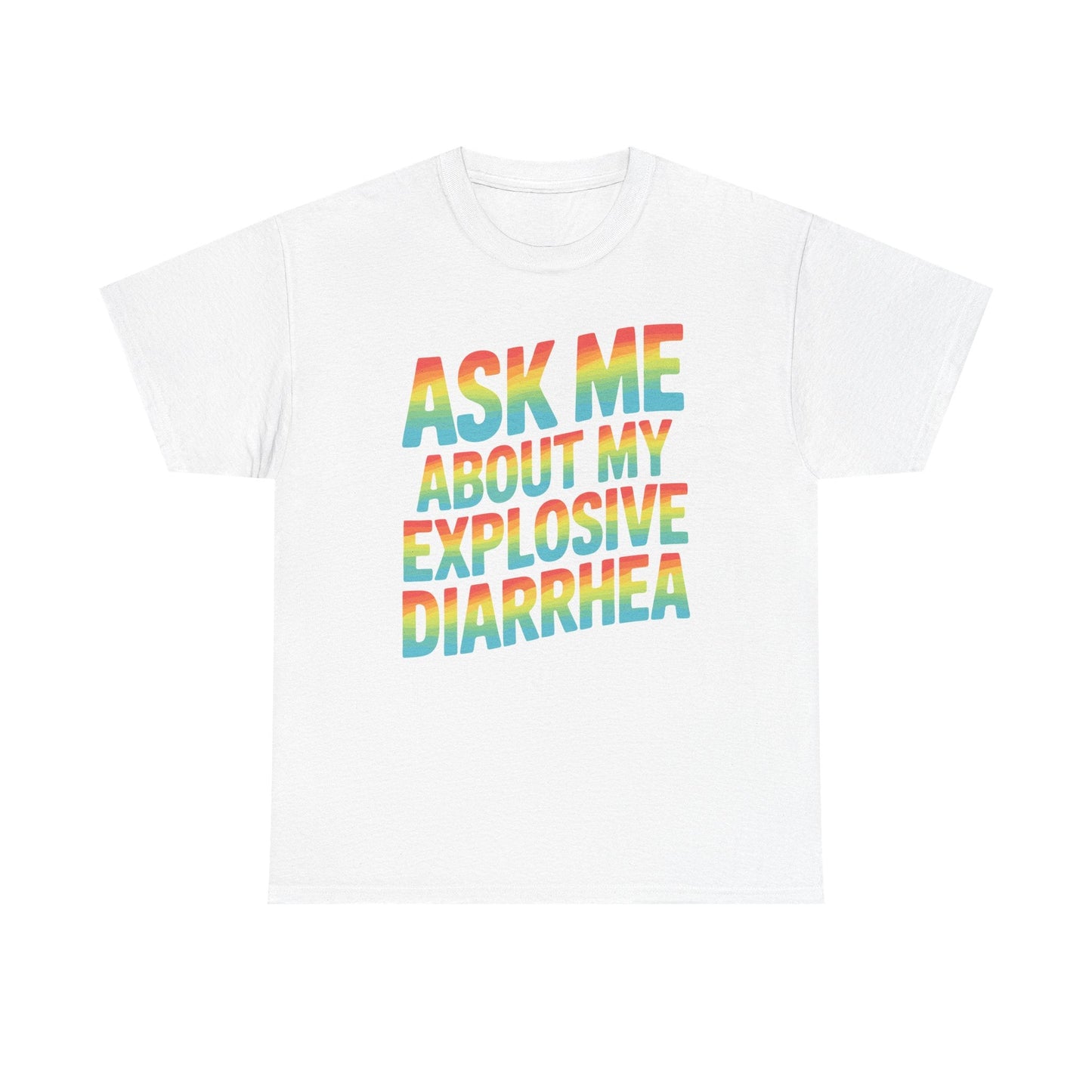Funny Ask Me About My Explosive Diarrhea Edgy Adult Humor T-shirt