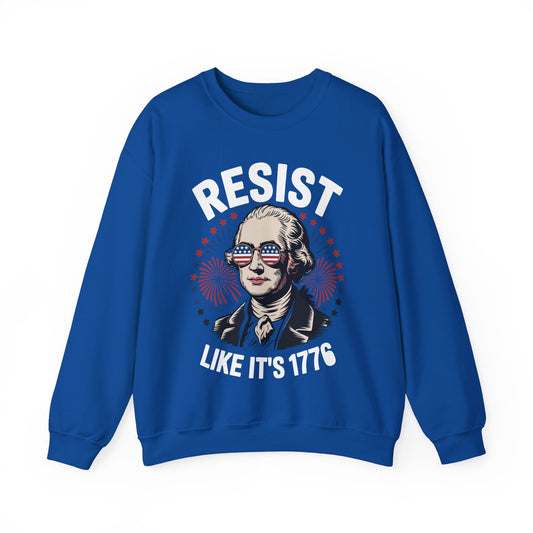 Resist Like It's 1776 Rejecting Kings 4th of July Anti-Trump Sweatshirt