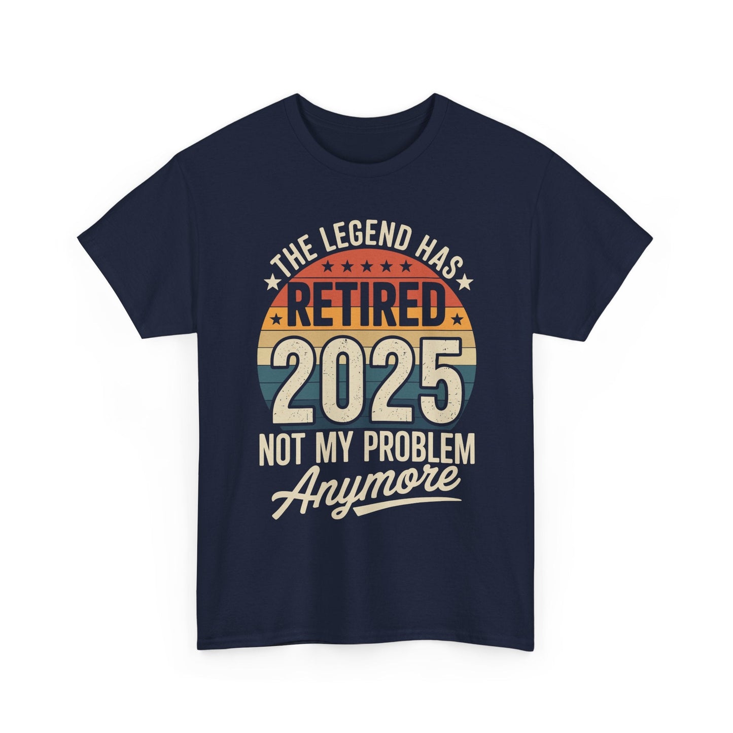 Retired 2025 Not My Problem Anymore T-Shirt