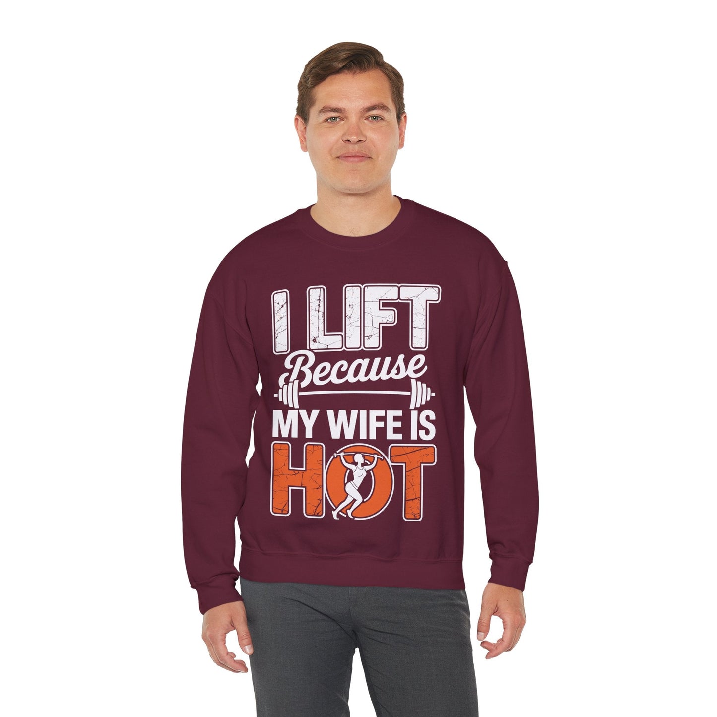 I lift because my wife is hot - powerlifter workout fitness Sweatshirt