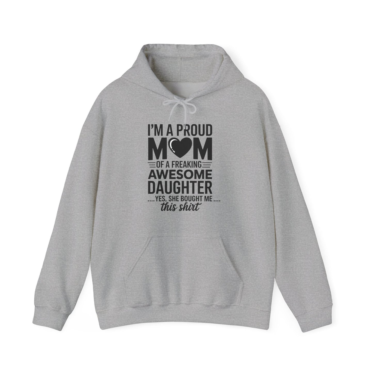 I'm A Proud Mom Gift From Daughter Funny Mothers Day Hoddie