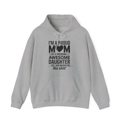 I'm A Proud Mom Gift From Daughter Funny Mothers Day Hoddie