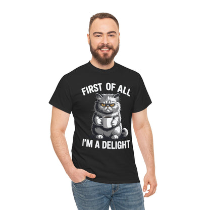 First Of All I'm A Delight Sarcastic Angry Cat Coffee Lover T-Shirt for Men Women
