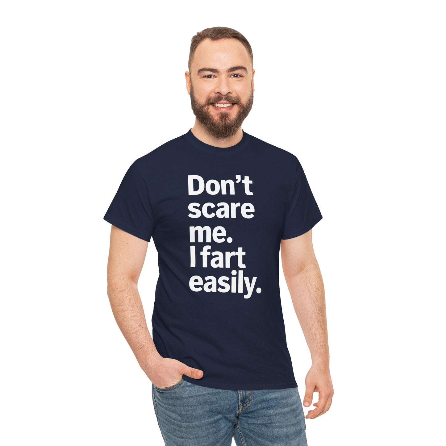 Funny Don't Scare Me I Fart Easily Sarcastic Humor Hilarious T-Shirt