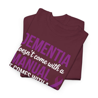 Dementia Doesn't Come With a Manual It Comes With a Daughter T-Shirt