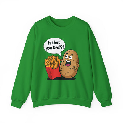 Funny French Fries Gifts Potato Is That You Bro? Sweatshirt For Food lover