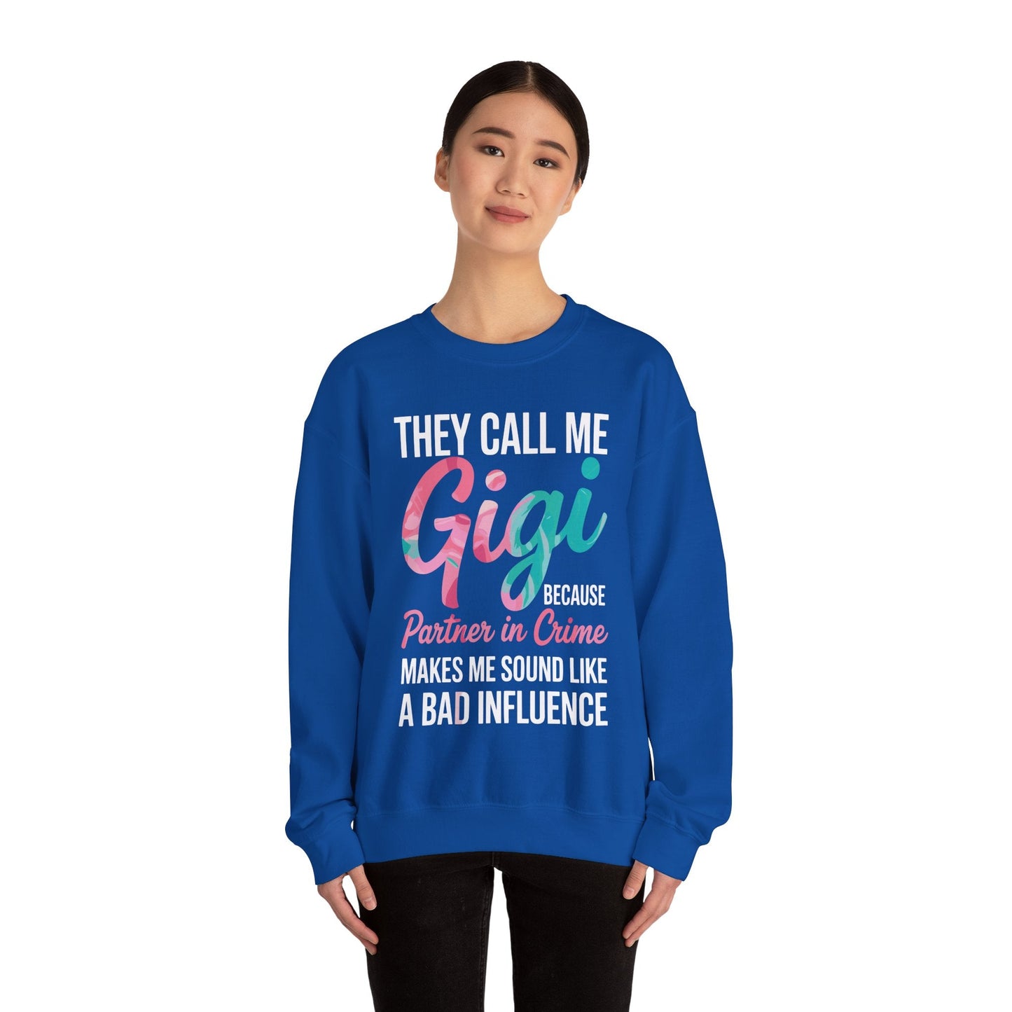 They Call Me Gigi Because Partner In Crime Mothers Day  Sweatshirt