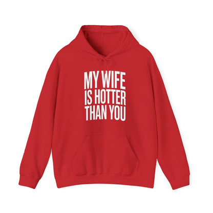 Funny My Wife Is Hotter Than You Sarcastic Saying Hoodie