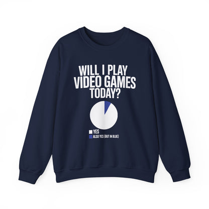 Funny Will I play Video Games today Gamer Gaming Sweatshirt