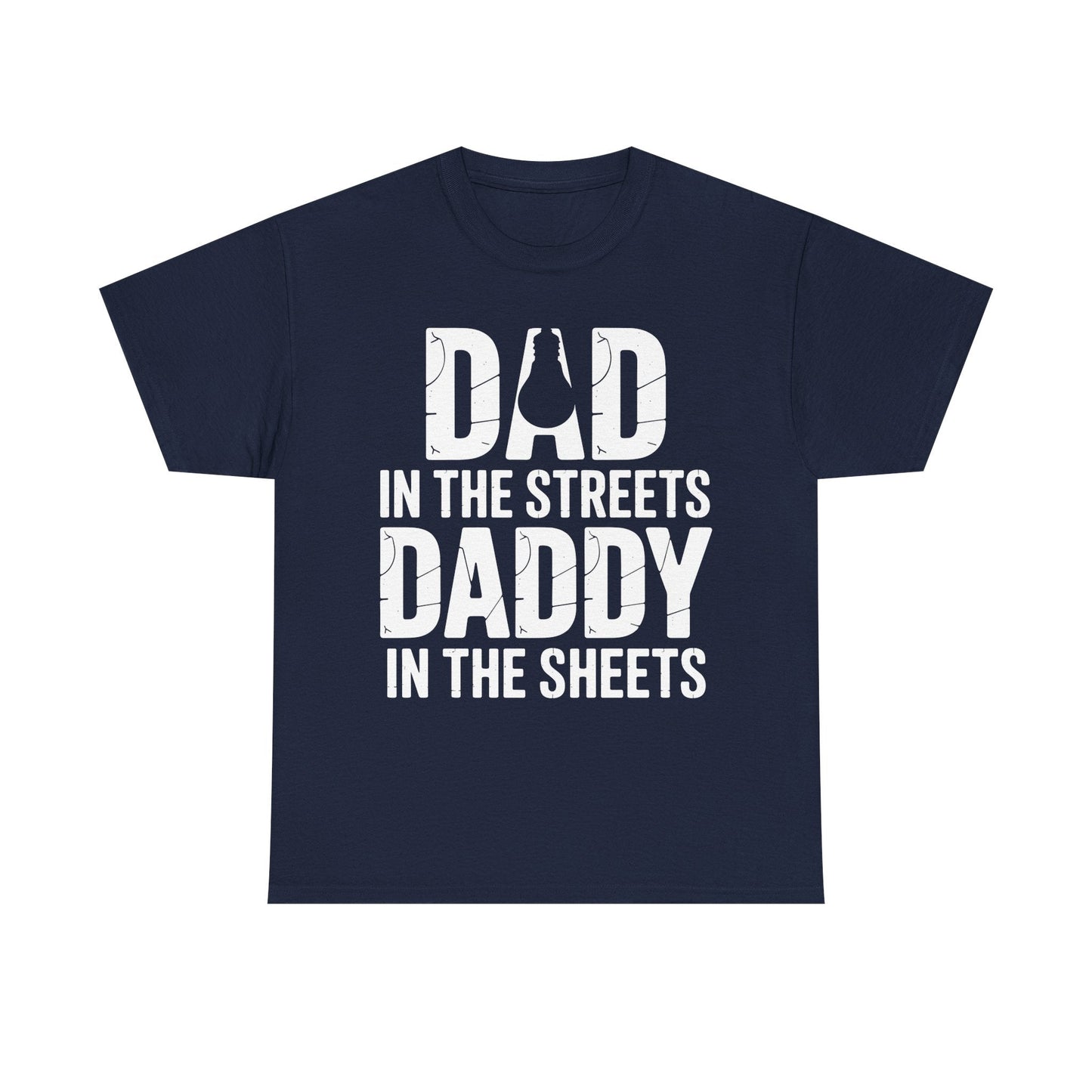 Dad In The Streets Daddy In The Sheets Shirt Men Fathers Day T-Shirt