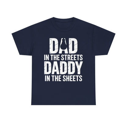 Dad In The Streets Daddy In The Sheets Shirt Men Fathers Day T-Shirt