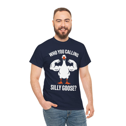 Who You Calling Silly Goose Funny Gym Meme T-Shirt
