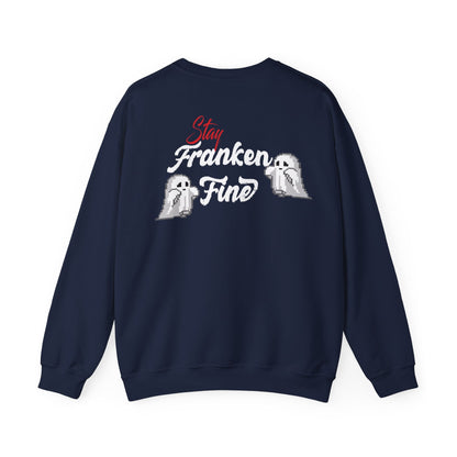 Stay Franken Fine Cute Creepy and Totally Slaying Halloween Style Sweatshirt