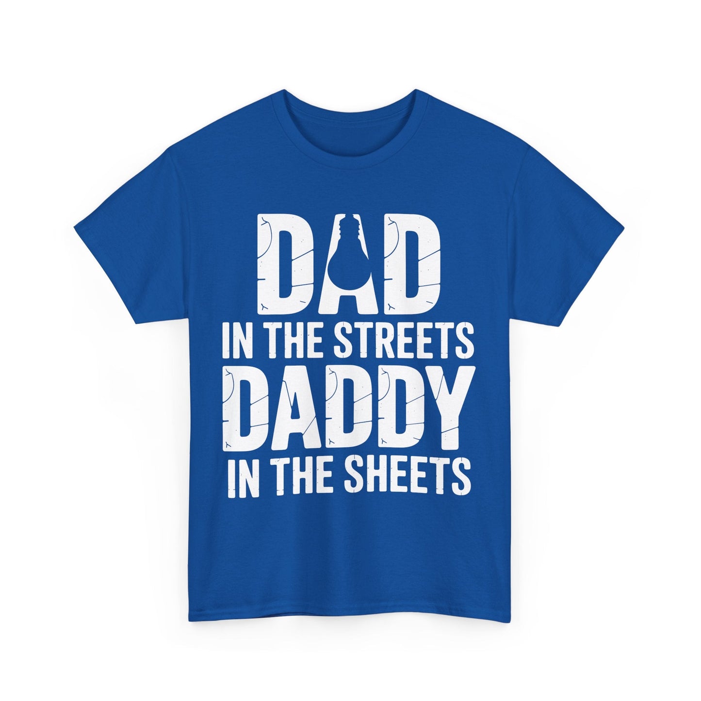 Dad In The Streets Daddy In The Sheets Shirt Men Fathers Day T-Shirt