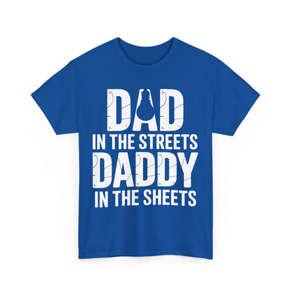 Dad In The Streets Daddy In The Sheets Shirt Men Fathers Day T-Shirt