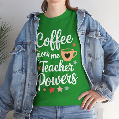 Coffee Gives Me Teacher Powers, Cute Teacher Appreciation T-Shirt