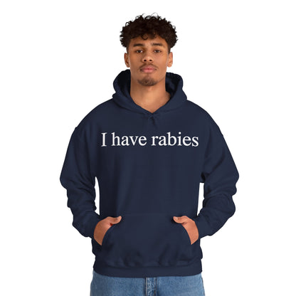 Funny I Have Rabies Hoodie