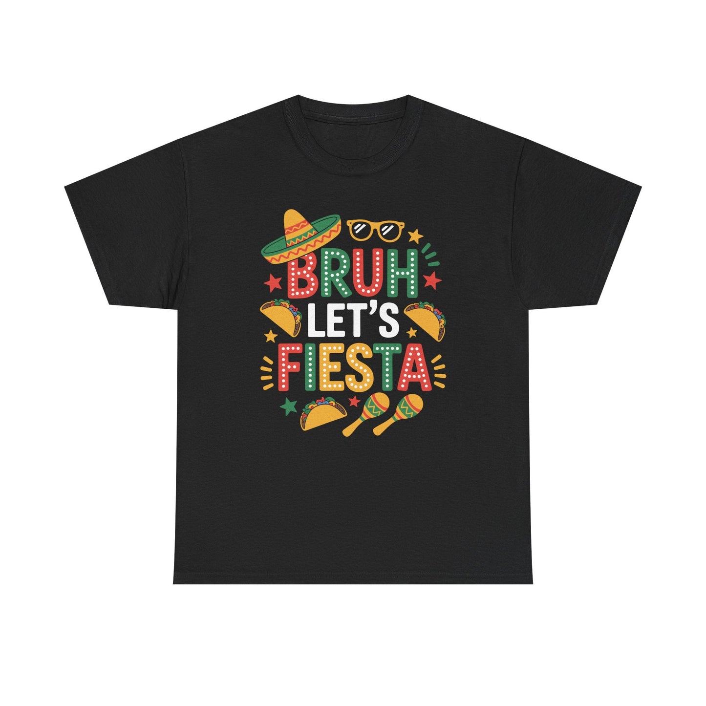 Bruh Let's Fiesta Cinco De Mayo Mexican Party Men Women T-Shirt