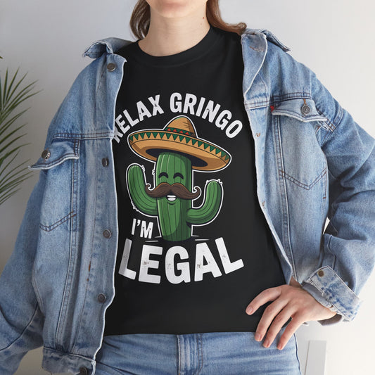 Funny Relax Gringo Im Legal Cinco De Mayo Mexican Immigrant T-Shirt