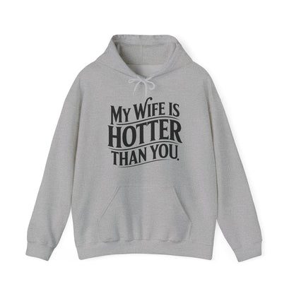 Funny My Wife Is Hotter Than You Sarcastic Saying  Hoodie