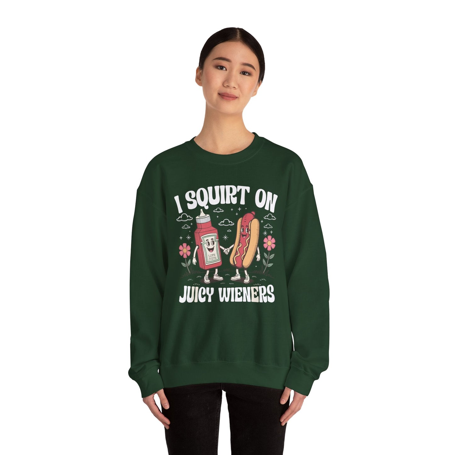 I Squirt On Juicy Wieners, Funny Juicy Wieners Meme Sweatshirt
