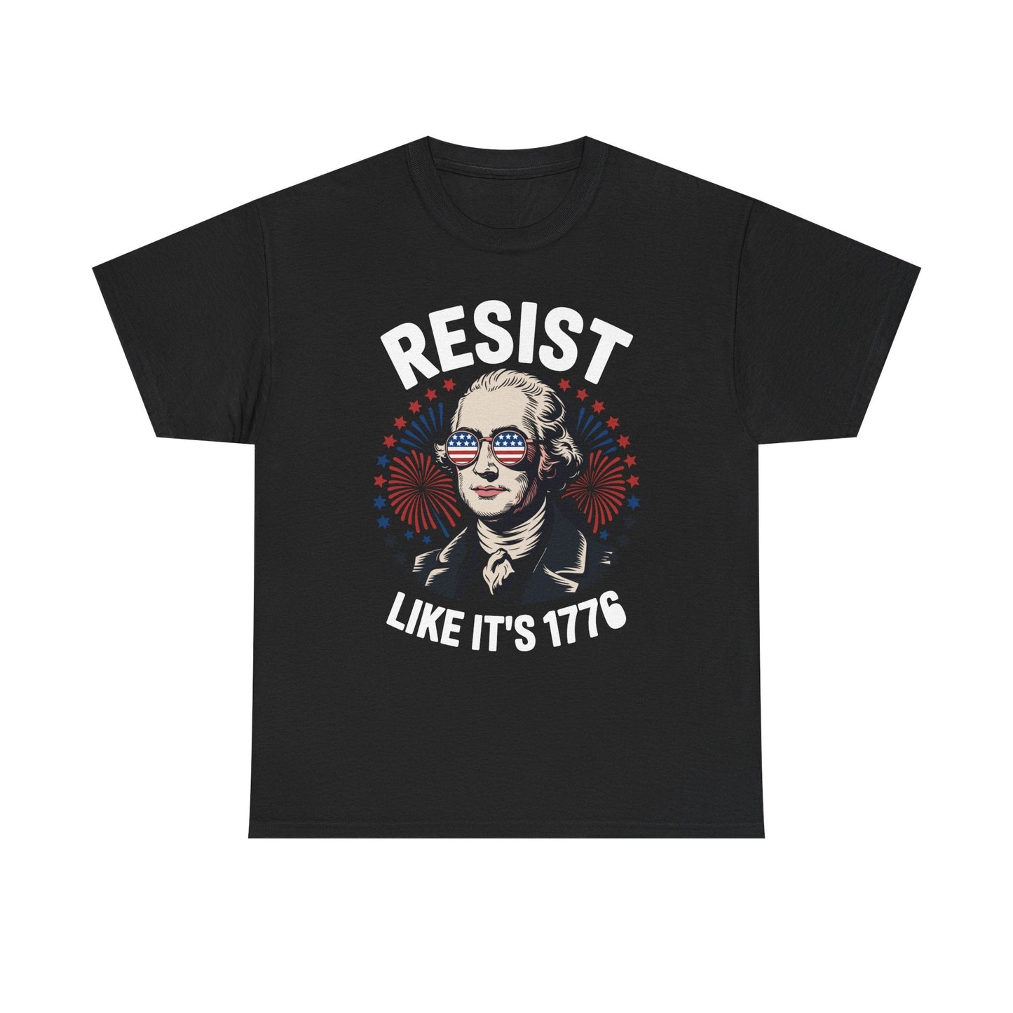 Resist Like It's 1776 Rejecting Kings 4th of July Anti-Trump T-Shirt
