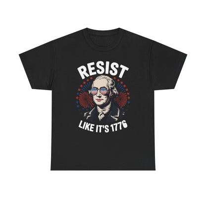 Resist Like It's 1776 Rejecting Kings 4th of July Anti-Trump T-Shirt