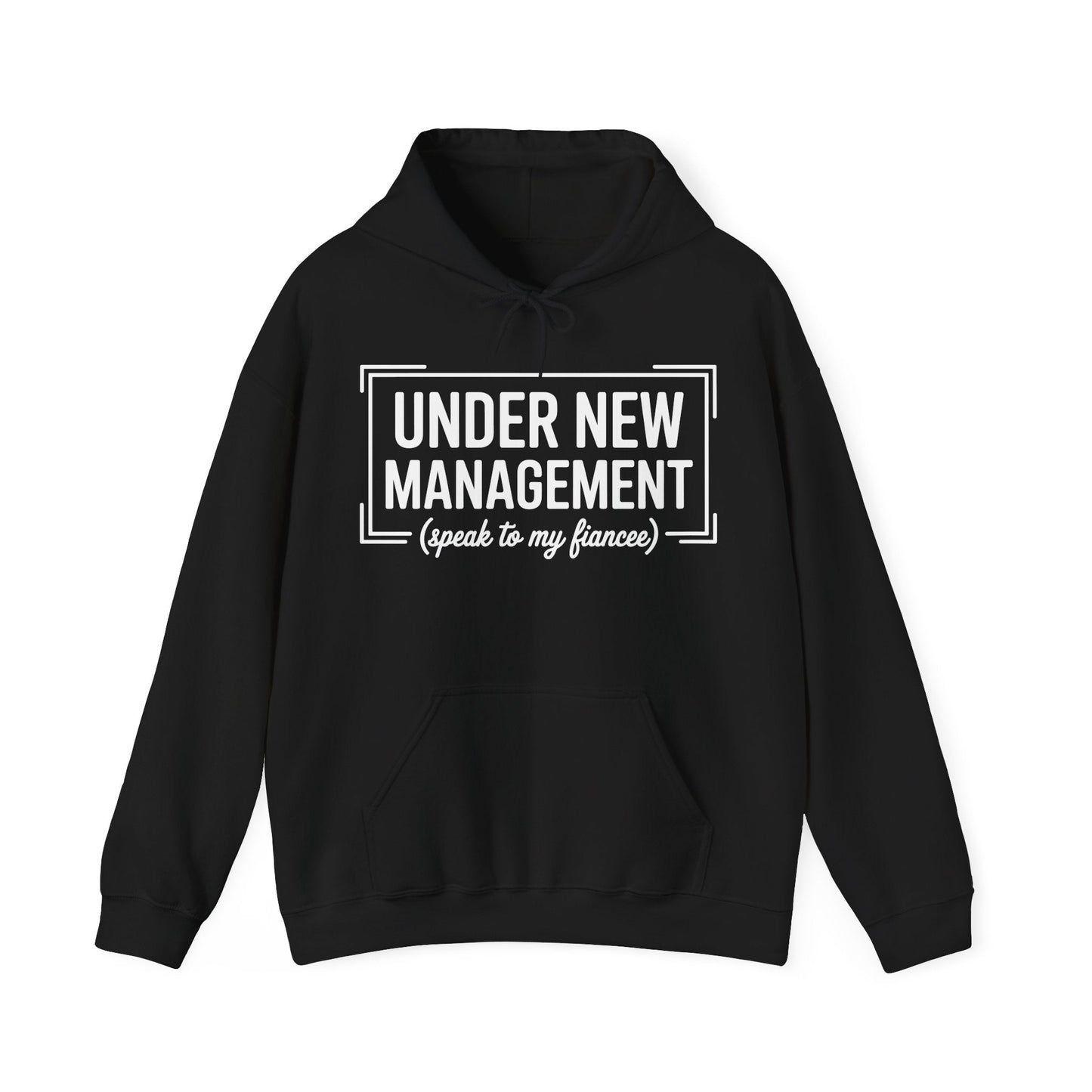 Under New Management Speak To My Fiancee New Husband Engaged Hoodie