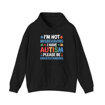 Autism Awareness I'm Not Misbehaving I Have Autism Hoodie