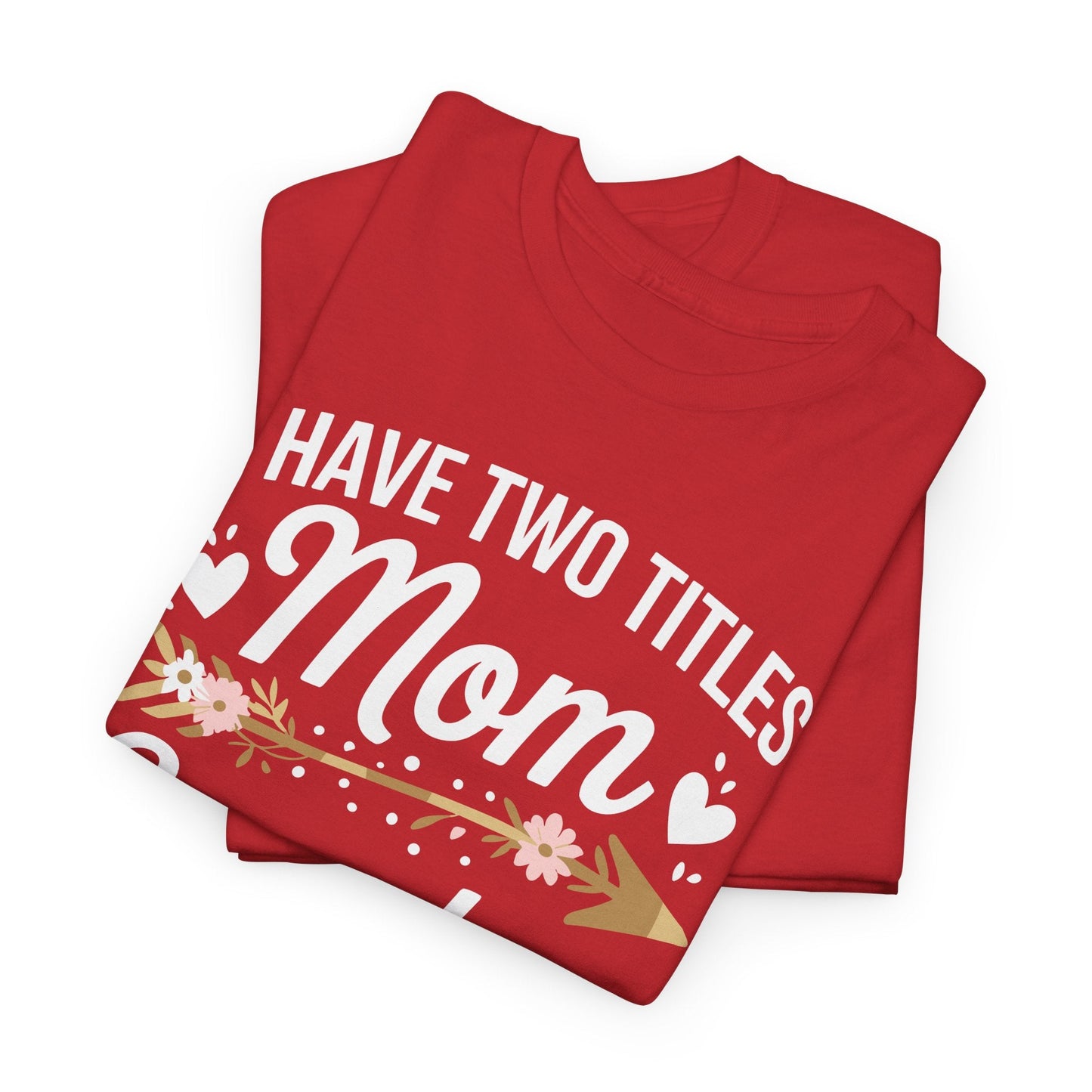 I Have Two Titles Mom And Grandma Mothers Day Gifts T-Shirt