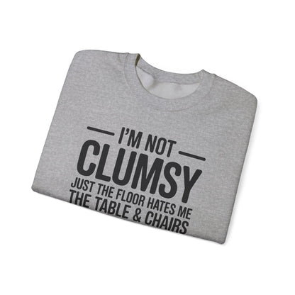 Funny I'm Not Clumsy Quote Sarcastic Sweatshirt