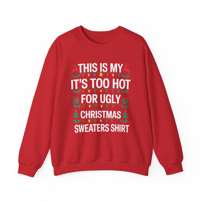 Too Hot for Ugly Christmas Sweater Funny Xmas Women Men  Sweatshirt