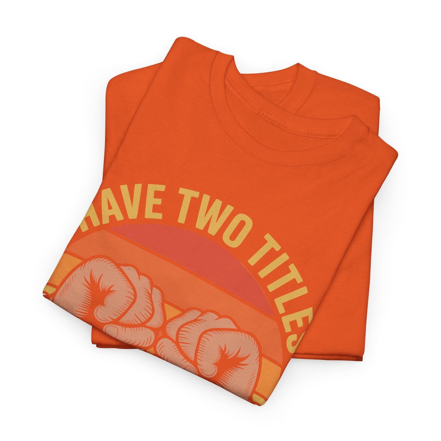 I Have Two Titles Dad & Papa Funny Father’s Day Vintage T-Shirt for Men