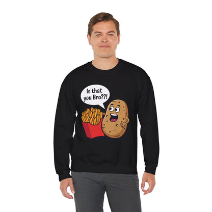 Funny French Fries Gifts Potato Is That You Bro? Sweatshirt For Food lover