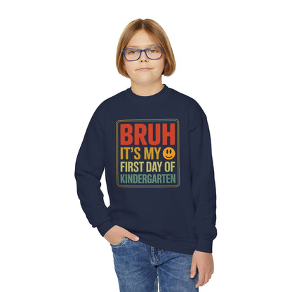 Bruh Its My First Day Of Kindergarten Back To School Kids Sweatshirt